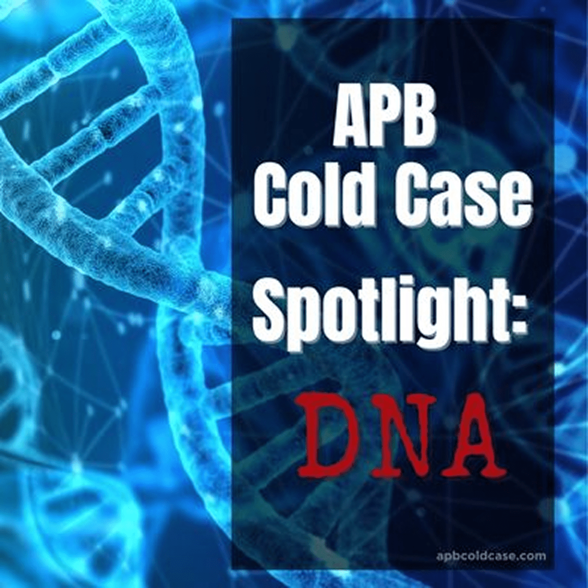 APB Cold Case DNA focus image